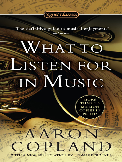 Title details for What to Listen For in Music by Aaron Copland - Available